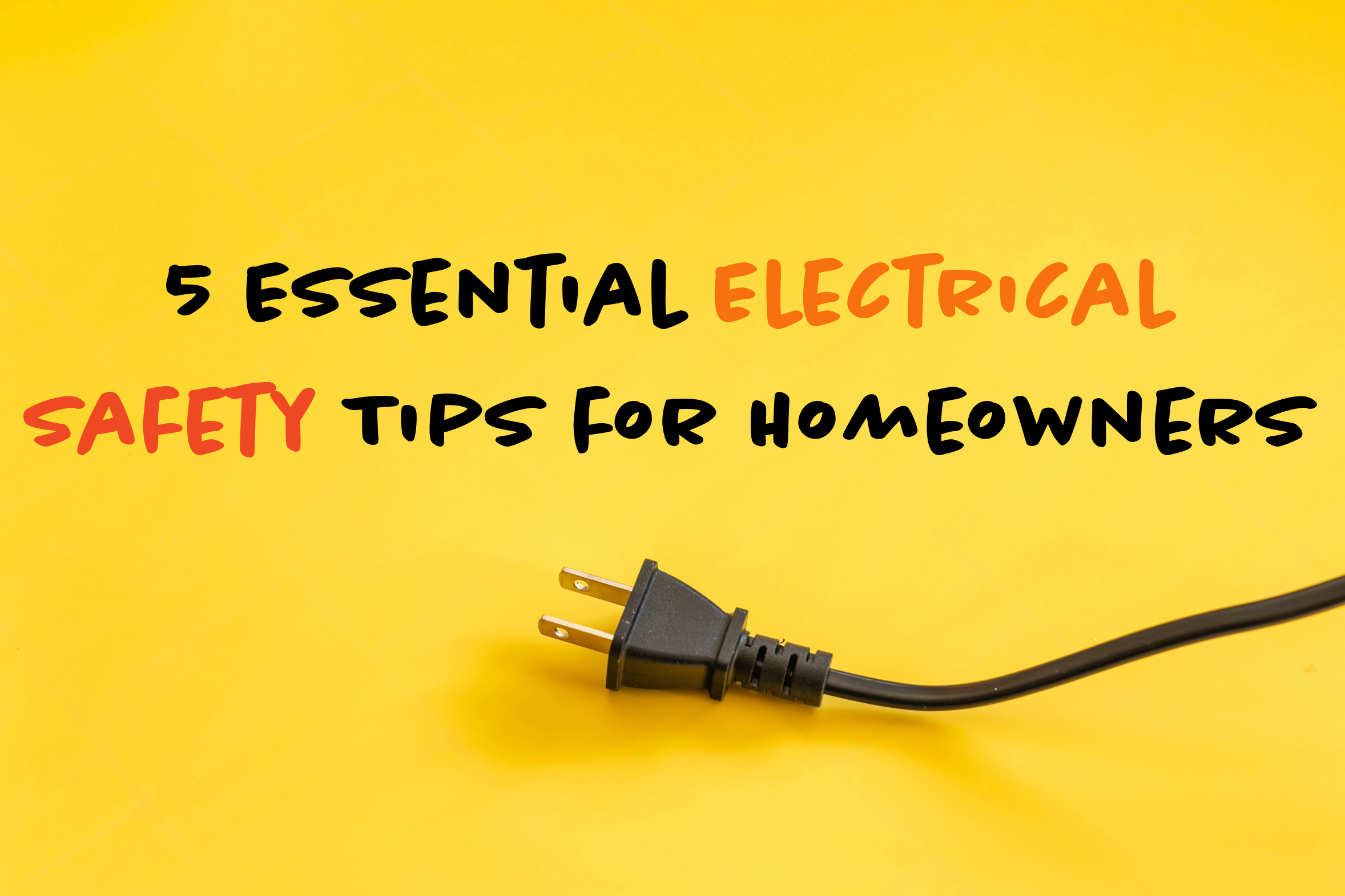 5 Essential Electrical Safety Tips for Homeowners