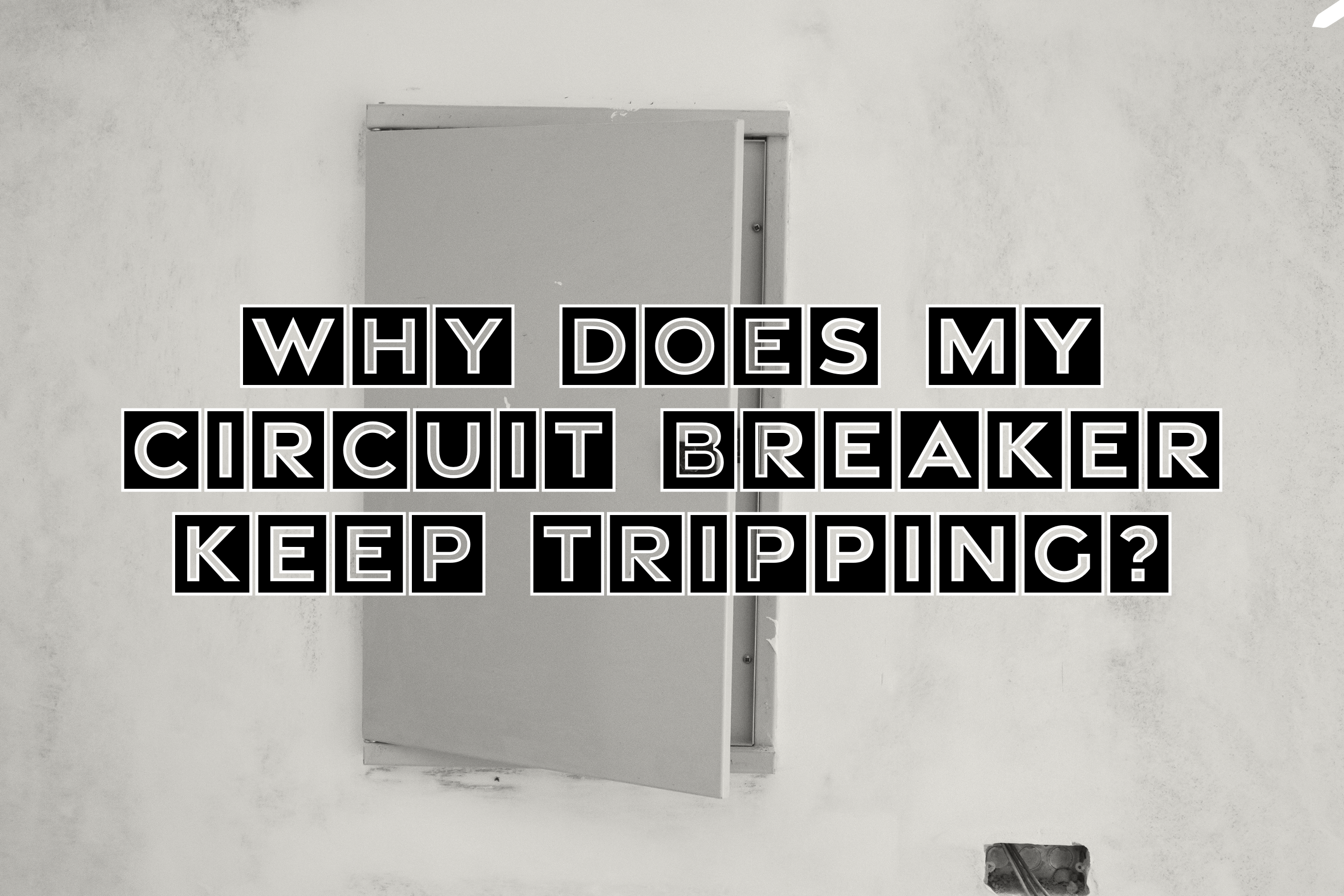 Electrical blog on why a breaker may keep tripping.