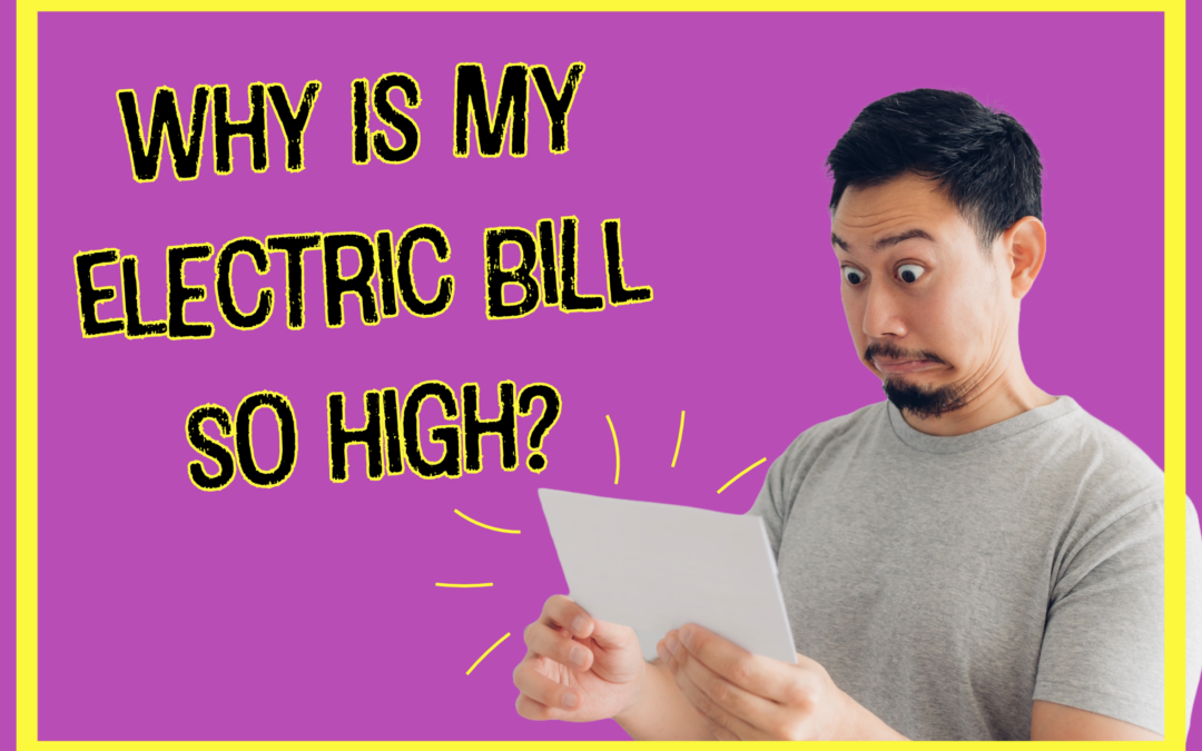 Why Is My Electric Bill So High?