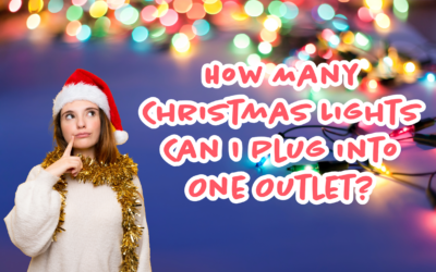 How Many Christmas Lights Can I Plug into One Outlet? 